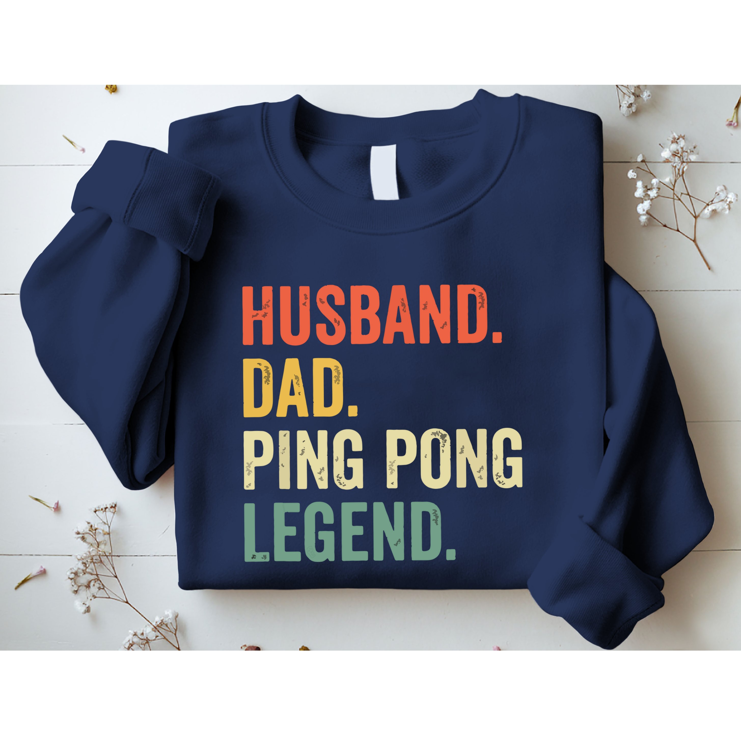 Funny Ping Pong Husband Dad Table Tennis Legend Vintage Sweatshirt