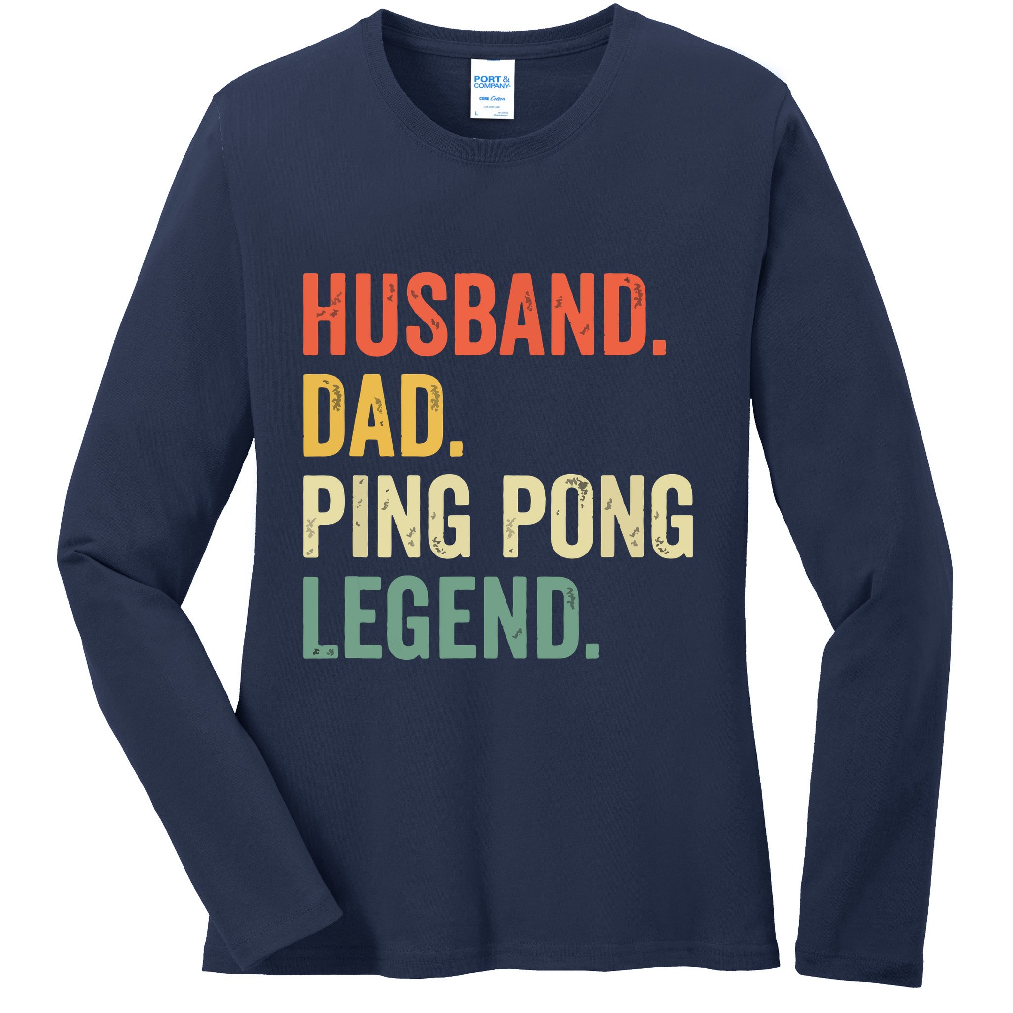 Funny Ping Pong Husband Dad Table Tennis Legend Vintage Ladies Long Sleeve Shirt