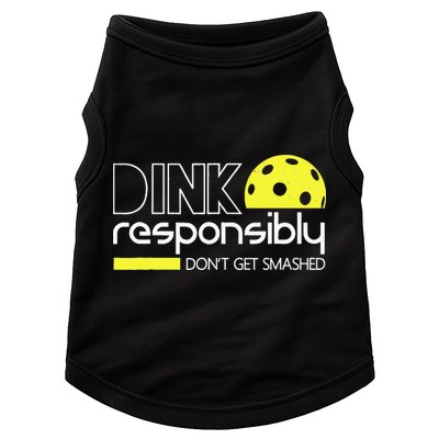 Funny Pickleball Player Dink Responsibly Don't Get Smashed Doggie Tank