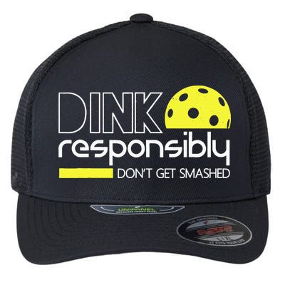 Funny Pickleball Player Dink Responsibly Don't Get Smashed Flexfit Unipanel Trucker Cap