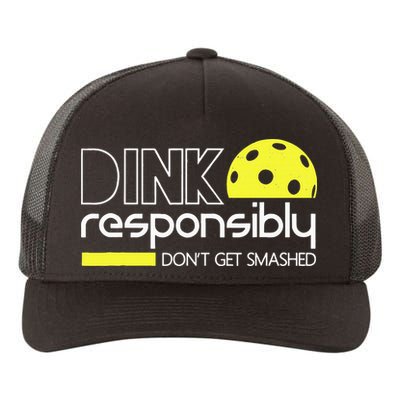 Funny Pickleball Player Dink Responsibly Don't Get Smashed Yupoong Adult 5-Panel Trucker Hat