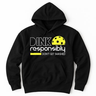 Funny Pickleball Player Dink Responsibly Don't Get Smashed Hoodie
