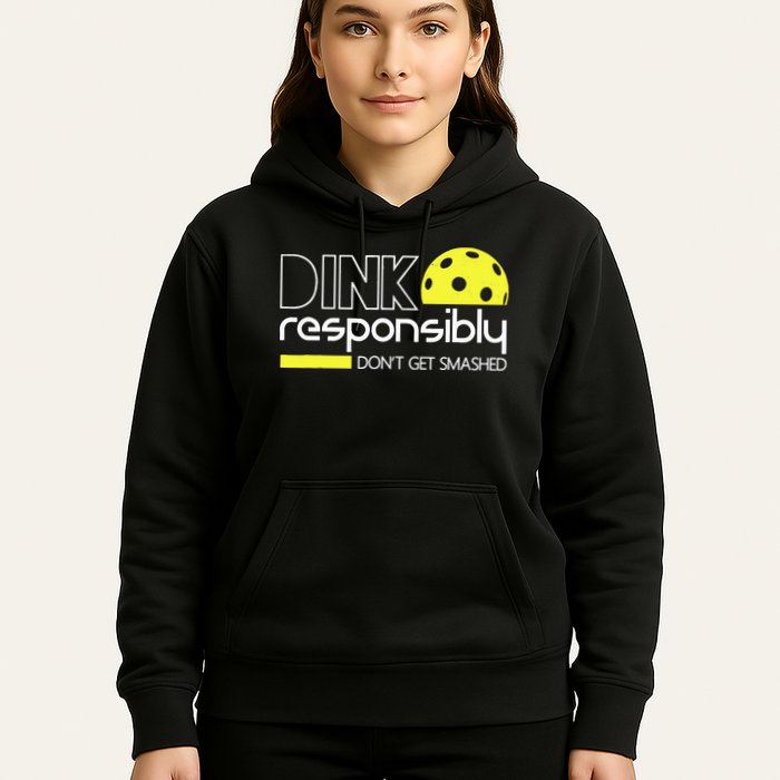Funny Pickleball Player Dink Responsibly Don't Get Smashed Hoodie