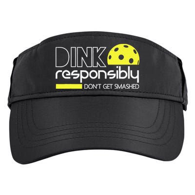 Funny Pickleball Player Dink Responsibly Don't Get Smashed Adult Drive Performance Visor