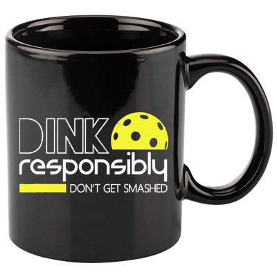 Funny Pickleball Player Dink Responsibly Don't Get Smashed 11oz C Handle Ceramic Mug