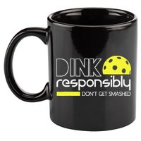 Funny Pickleball Player Dink Responsibly Don't Get Smashed 11oz C Handle Ceramic Mug