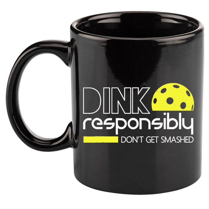 Funny Pickleball Player Dink Responsibly Don't Get Smashed 11oz C Handle Ceramic Mug