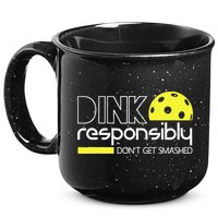 Funny Pickleball Player Dink Responsibly Don't Get Smashed 15oz Campfire Ceramic Mug