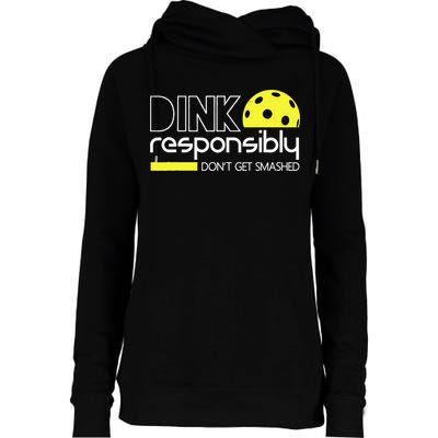 Funny Pickleball Player Dink Responsibly Don't Get Smashed Womens Funnel Neck Pullover Hood