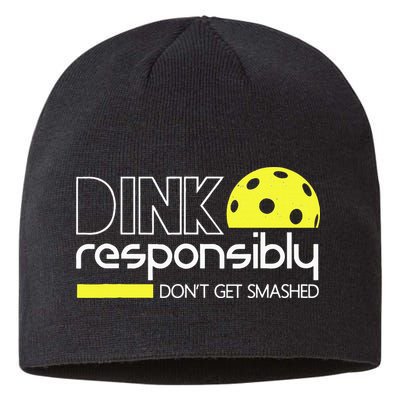 Funny Pickleball Player Dink Responsibly Don't Get Smashed Sustainable Beanie