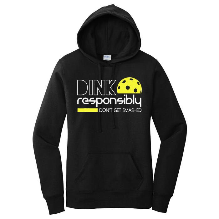 Funny Pickleball Player Dink Responsibly Don't Get Smashed Women's Pullover Hoodie