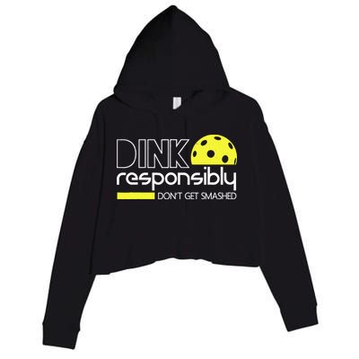 Funny Pickleball Player Dink Responsibly Don't Get Smashed Crop Fleece Hoodie