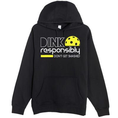 Funny Pickleball Player Dink Responsibly Don't Get Smashed Premium Pullover Hoodie