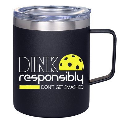 Funny Pickleball Player Dink Responsibly Don't Get Smashed 12oz Stainless Steel Coffee Mug