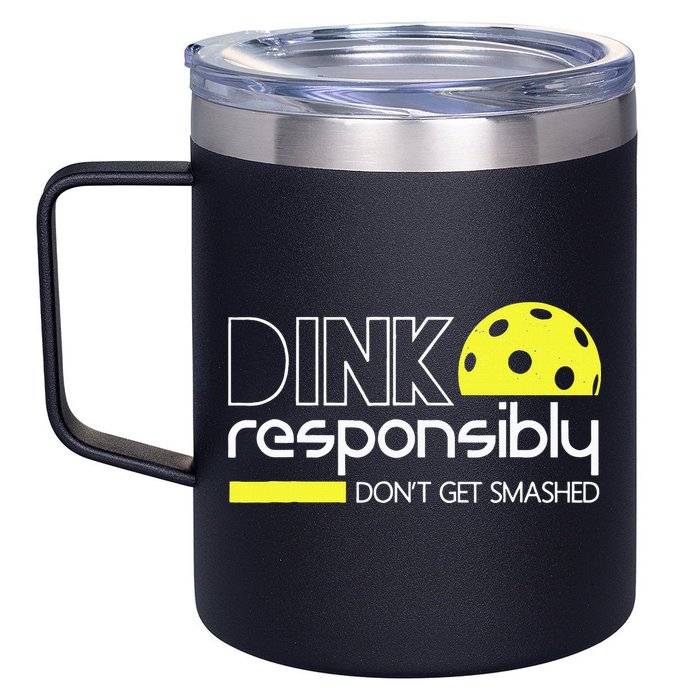 Funny Pickleball Player Dink Responsibly Don't Get Smashed 12oz Stainless Steel Coffee Mug