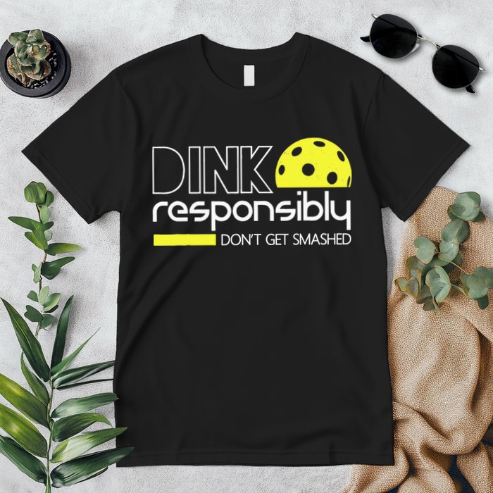 Funny Pickleball Player Dink Responsibly Don't Get Smashed Premium T-Shirt