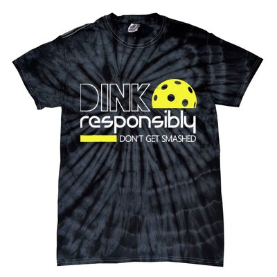 Funny Pickleball Player Dink Responsibly Don't Get Smashed Tie-Dye T-Shirt