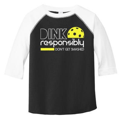 Funny Pickleball Player Dink Responsibly Don't Get Smashed Toddler Fine Jersey T-Shirt