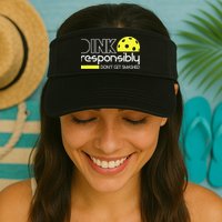 Funny Pickleball Player Dink Responsibly Don't Get Smashed Visor