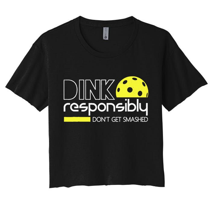 Funny Pickleball Player Dink Responsibly Don't Get Smashed Crop Top