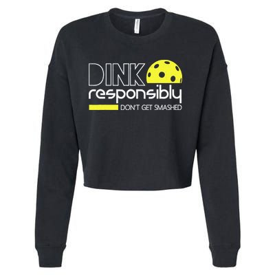 Funny Pickleball Player Dink Responsibly Don't Get Smashed Cropped Pullover Crew