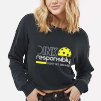 Funny Pickleball Player Dink Responsibly Don't Get Smashed Cropped Pullover Crew
