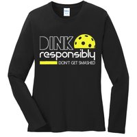 Funny Pickleball Player Dink Responsibly Don't Get Smashed Ladies Long Sleeve Shirt