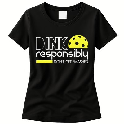 Funny Pickleball Player Dink Responsibly Don't Get Smashed Womens T-Shirt