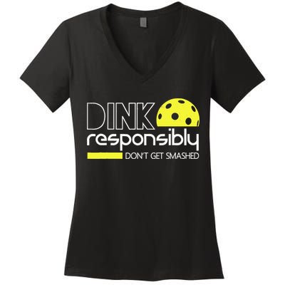 Funny Pickleball Player Dink Responsibly Don't Get Smashed Women's V-Neck T-Shirt
