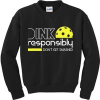 Funny Pickleball Player Dink Responsibly Don't Get Smashed Kids Sweatshirt