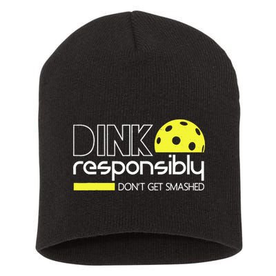 Funny Pickleball Player Dink Responsibly Don't Get Smashed Short Acrylic Beanie