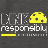 Funny Pickleball Player Dink Responsibly Don't Get Smashed Vector Backpack