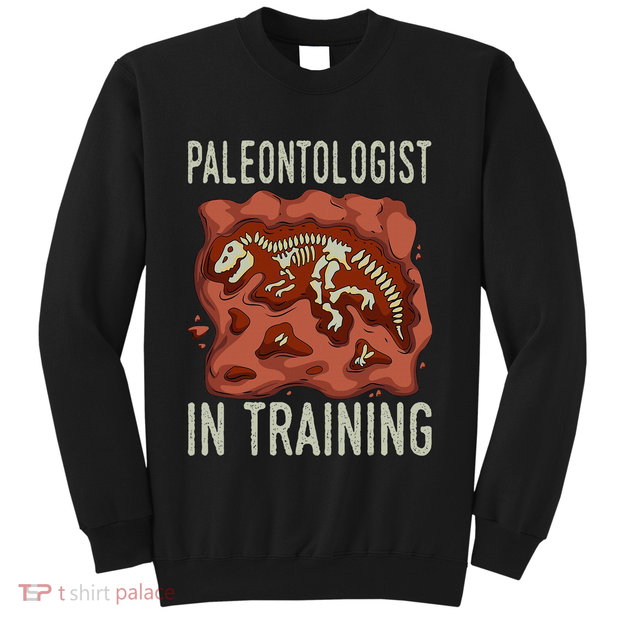 Future Paleontologist Paleontology Student Fossil Hunting Sweatshirt