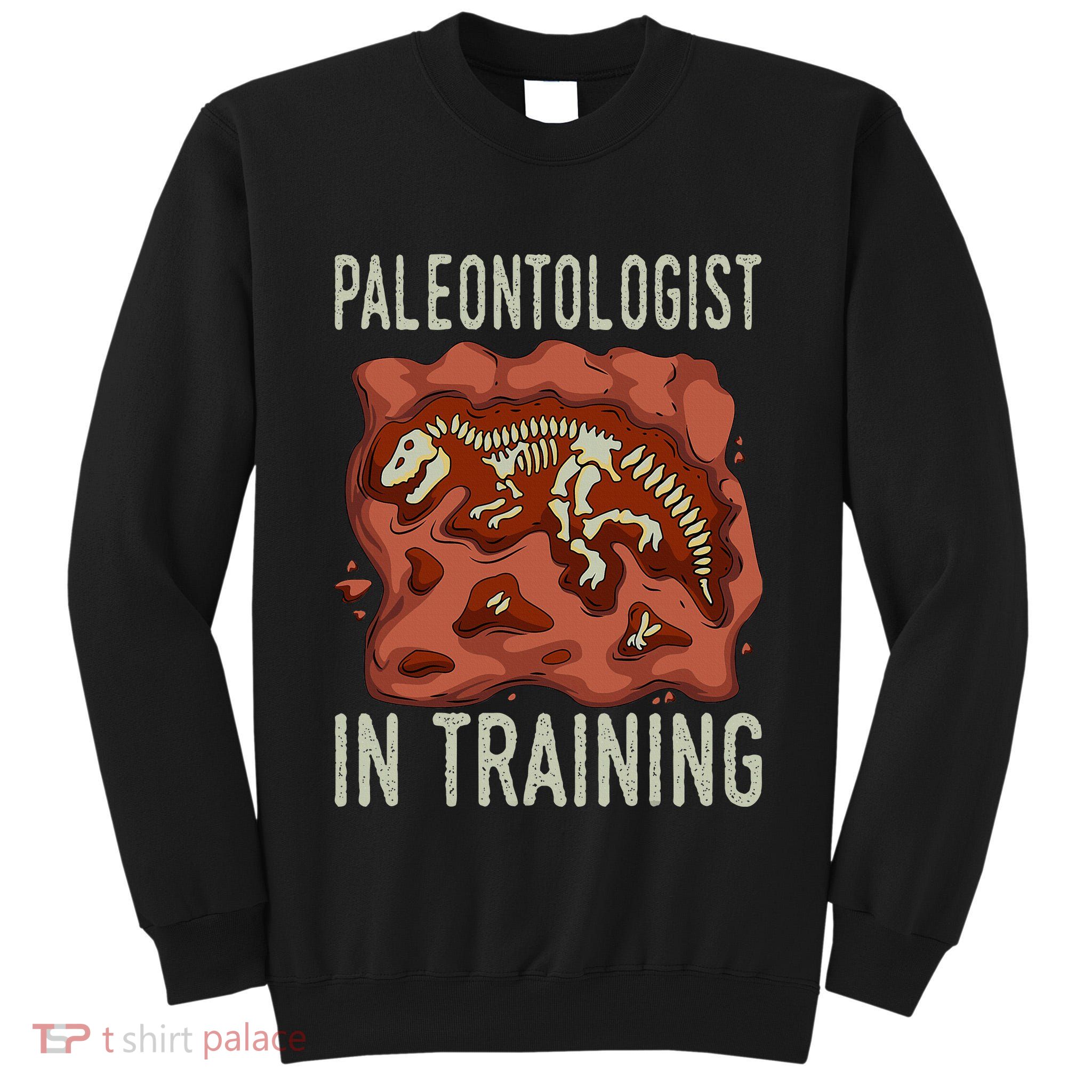 Future Paleontologist Paleontology Student Fossil Hunting Tall Sweatshirt