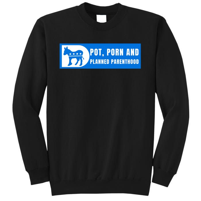 Funny Pot Porn Planned Parenthood Sweatshirt