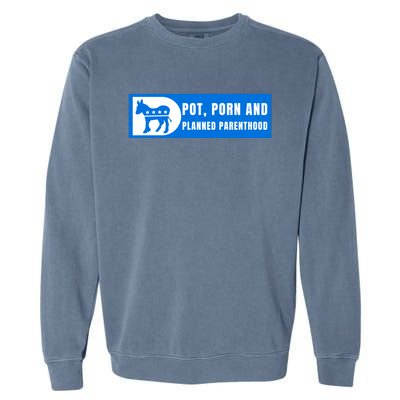 Funny Pot Porn Planned Parenthood Garment-Dyed Sweatshirt