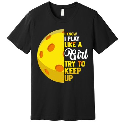 Funny Pickleball Player Girl Pickleball Gift Premium T-Shirt