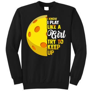 Funny Pickleball Player Girl Pickleball Gift Tall Sweatshirt