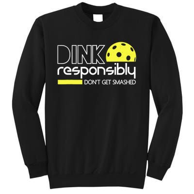 Funny Pickleball Player Dink Responsibly Don't Get Smashed Sweatshirt