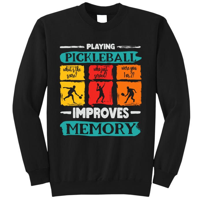 Funny Playing Pickleball Improves Memory Dink Player Cool Tall Sweatshirt