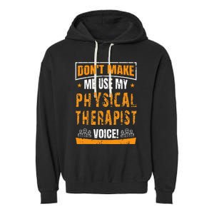 Funny PT Physical Therapy Quote Gift Therapist Month Garment-Dyed Fleece Hoodie