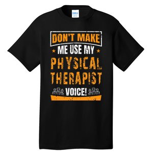 Funny PT Physical Therapy Quote Gift Therapist Month Tall T-Shirt