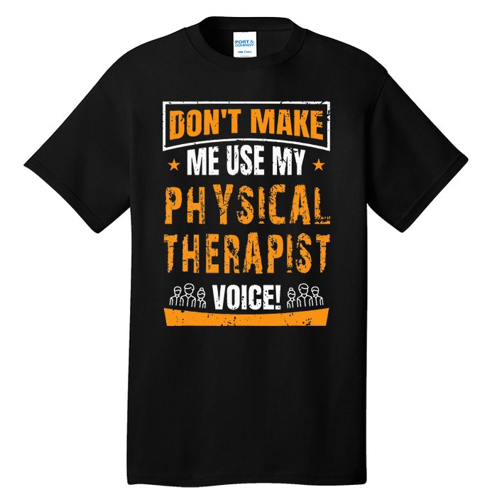 Funny PT Physical Therapy Quote Gift Therapist Month Tall T-Shirt