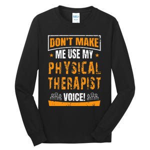 Funny PT Physical Therapy Quote Gift Therapist Month Tall Long Sleeve T-Shirt