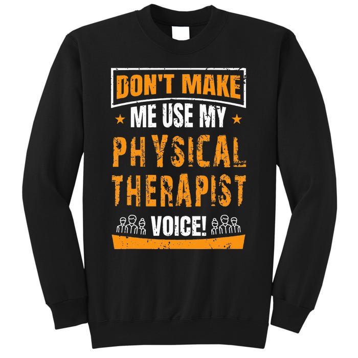 Funny PT Physical Therapy Quote Gift Therapist Month Tall Sweatshirt