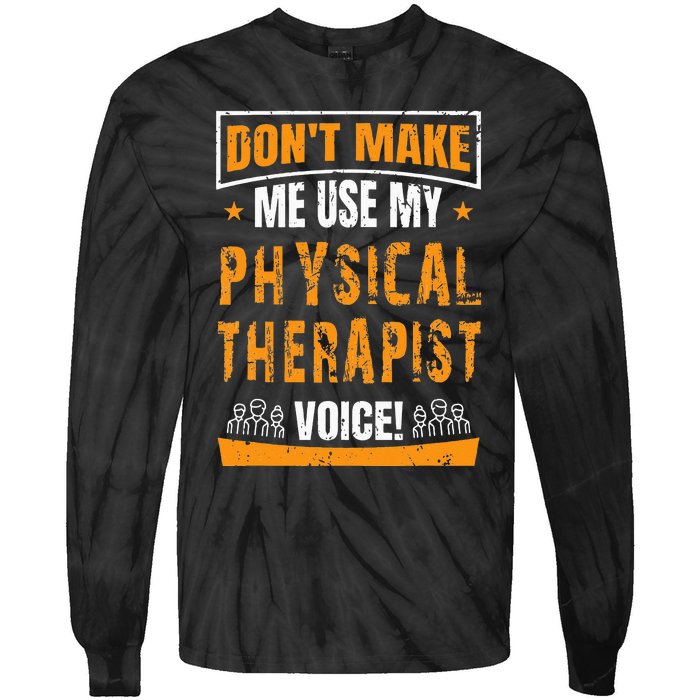 Funny PT Physical Therapy Quote Gift Therapist Month Tie-Dye Long Sleeve Shirt