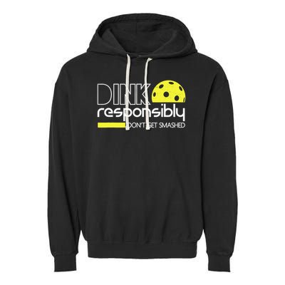 Funny Pickleball Player Dink Responsibly Don't Get Smashed Garment-Dyed Fleece Hoodie