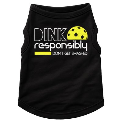 Funny Pickleball Player Dink Responsibly Don't Get Smashed Doggie Tank
