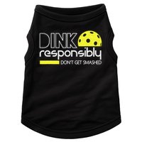 Funny Pickleball Player Dink Responsibly Don't Get Smashed Doggie Tank