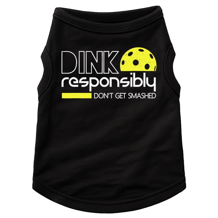 Funny Pickleball Player Dink Responsibly Don't Get Smashed Doggie Tank